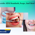 Dental Materials ADA Standards, Scope, And Ideal Properties