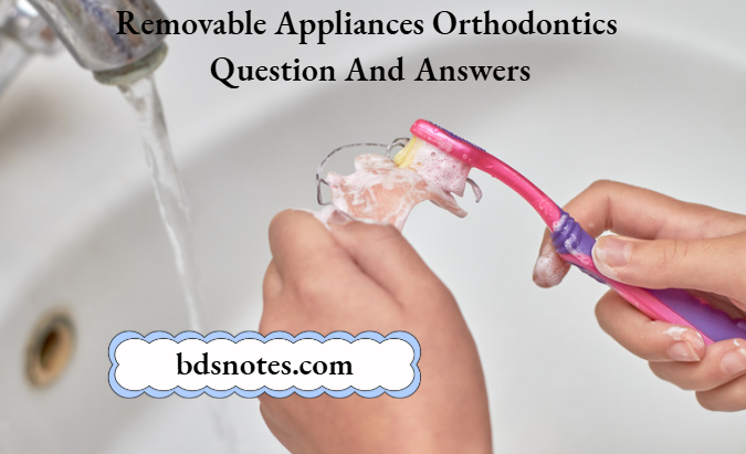 Removable Appliances Orthodontics Question And Answers