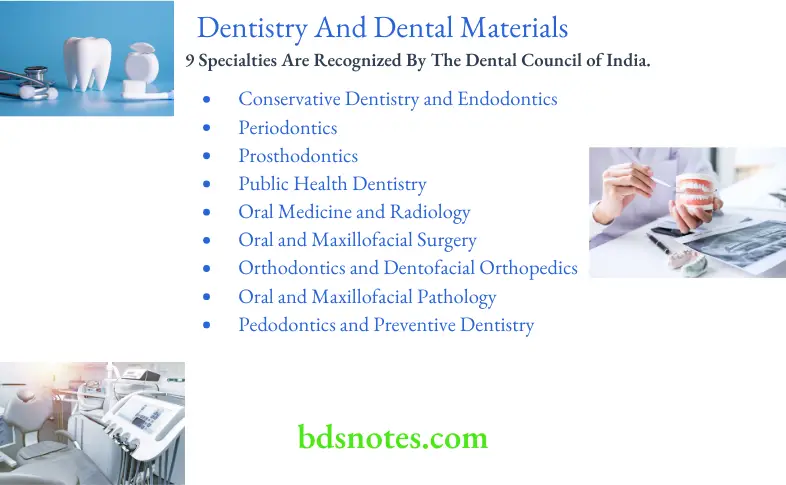 9 Specialties Are Recognized By The Dental Council of India.