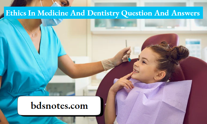 Ethics In Medicine And Dentistry Question And Answers