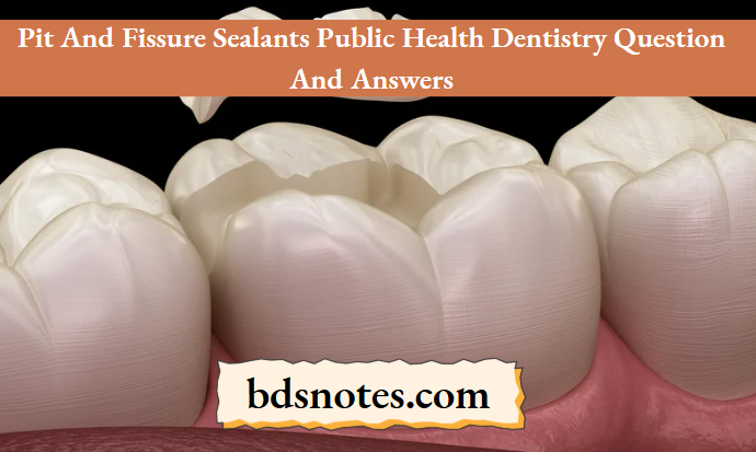 Pit And Fissure Sealants Public Health Dentistry