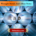 Wrought Metals And Alloys Notes