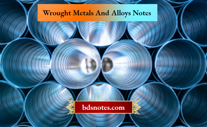 Wrought Metals And Alloys Notes