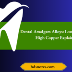 Dental Amalgam Alloys Low Copper vs. High Copper Explained