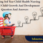 BSc Nursing 3rd Year Child Health Nursing Chapter 2 Child Growth And Development Question And Answers