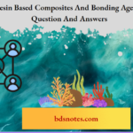 Resin Based Composites And Bonding Agents Question And Answers