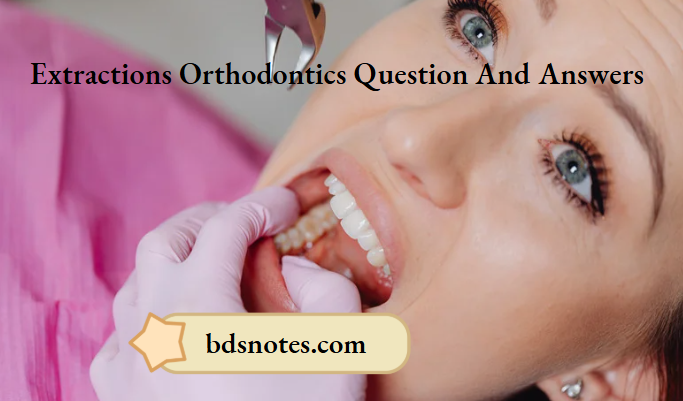 Extractions Orthodontics Question And Answers