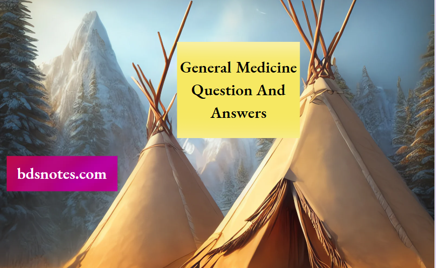 General Medicine Question And Answers