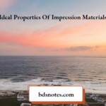 Ideal Properties Of Impression Materials
