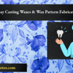 Inlay Casting Waxes And Wax Pattern Fabrication