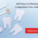 Soft Liners in Dentistry Types Composition Uses And Benefits