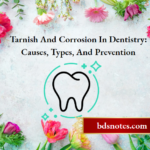 Tarnish And Corrosion In Dentistry Causes Types And Prevention